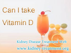 I Have Stage 3 Chronic Kidney Disease Can I take Vitamin D