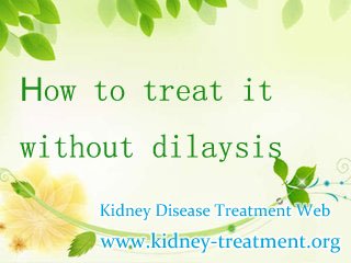 CKD with High Creatinine Level and High Blood Pressure How to Treat It Without Dialysis