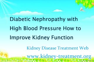 Diabetic Nephropathy with High Blood Pressure How to Improve Kidney Function