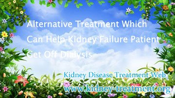 Alternative Treatment Which Can Help Kidney Failure Patient Get Off Dialysis