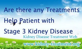 Are there any Treatments can Help Patient with Stage 3 Kidney Disease