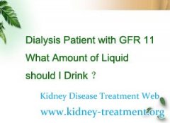 Dialysis Patient with GFR 11 What Amount of Liquid should I Drink