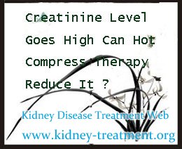 Creatinine Level Goes High Can Hot Compress Therapy Reduce It