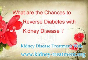 What are the Chances to Reverse Diabetes with Kidney Disease