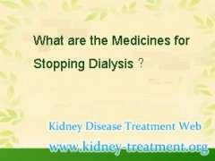 What are the Medicines for Stopping Dialysis