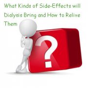 What Kinds of Side-Effects will the Dialysis Bring and How to Relive Them