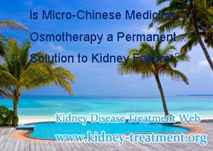 Is Micro-Chinese Medicine Osmotherapy a Permanent Solution to Kidney Failure