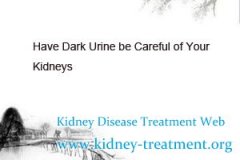 Have Dark Urine be Careful of Your Kidneys