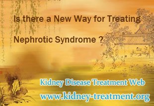 Is there a New Way for Treating Nephrotic Syndrome