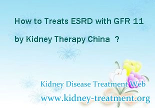 How to Treats ESRD with GFR 11 by Kidney Therapy China