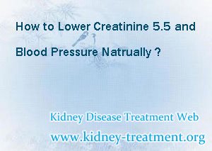 How to Lower Creatinine 5.5 and Blood Pressure Natrually