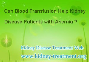 Can Blood Transfusion Help Kidney Disease Patients with Anemia