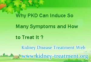 Why PKD Can Induce So Many Symptoms and How to Treat It
