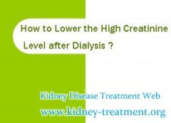 How to Lower the High Creatinine Level after Dialysis