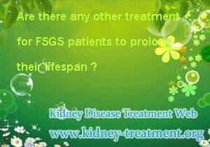 Are there Any Other Treatment for FSGS Patients to Prolong Their Lifespan