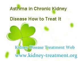 Asthma in Chronic Kidney Disease How to Treat It