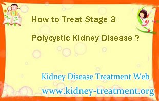 How to Treat Stage 3 Polycystic Kidney Disease