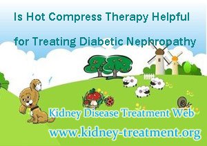 Is Hot Compress Therapy Helpful for Treating Diabetic Nephropathy