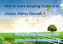 How to Solve Sleeping Problem in Chronic Kidney Disease