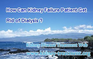 How Can Kidney Failure Patient Get Rid of Dialysis