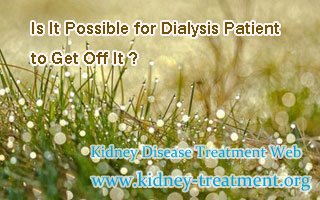 Is It Possible for Dialysis Patient to Get Off It