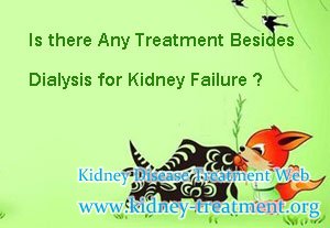 Is there Any Treatment Besides Dialysis for Kidney Failure