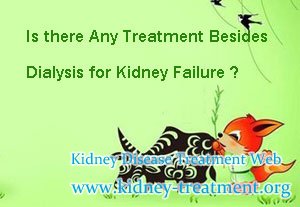Is there Any Treatment Besides Dialysis for Kidney Failure