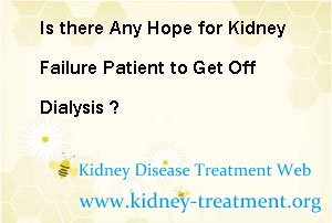 Is there Any Hope for Kidney Failure Patient to Get Off Dialysis