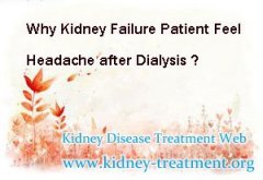 Why Kidney Failure Patient Feel Headache after Dialysis