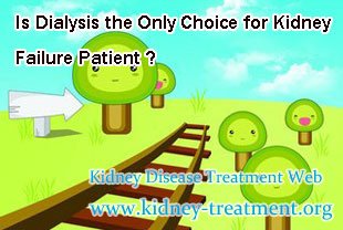 Is Dialysis the Only Choice for Kidney Failure Patient