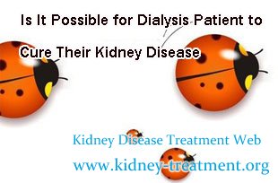 Is It Possible for Dialysis Patient to Cure Their Kidney Disease