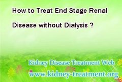 How to Treat End Stage Renal Disease without Dialysis