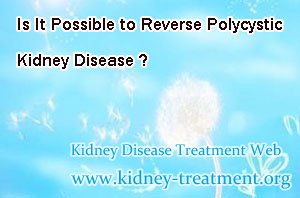 Is It Possible to Reverse Polycystic Kidney Disease