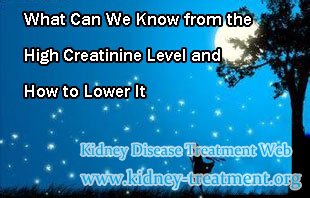 What Can We Know from the High Creatinine Level and How to Lower It