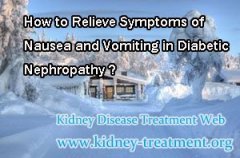 How to Relieve Symptoms of Nausea and Vomiting in Diabetic Nephropathy