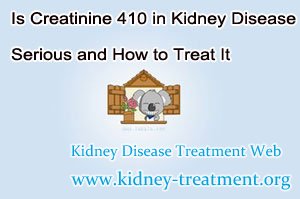 Is Creatinine 410 in Kidney Disease Serious and How to Treat It