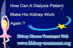 How Can A Dialysis Patient Make His Kidney Work Again