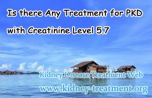 Is there Any Treatment for PKD with Creatinine Level 5.7