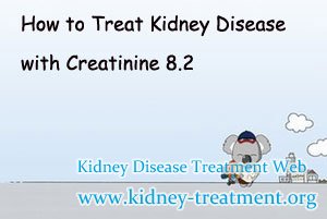 How to Treat Kidney Disease with Creatinine 8.2