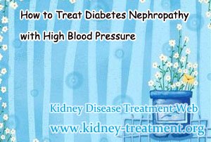 How to Treat Diabetes Nephropathy with High Blood Pressure