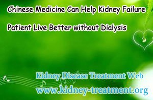 Chinese Medicine Can Help Kidney Failure Patient Live Better without Dialysis
