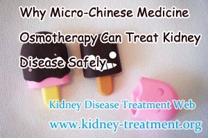 Why Micro-Chinese Medicine Osmotherapy Can Treat Kidney Disease Safely