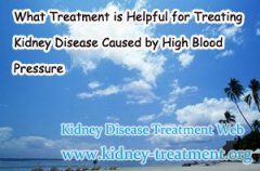What Treatment is Helpful for Treating Kidney Disease Caused by High Blood Pressure