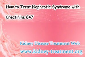 How to Treat Nephrotic Syndrome with Creatinine 647