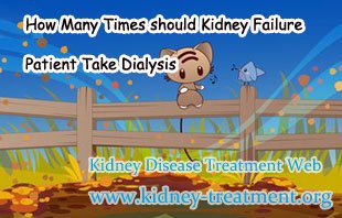 How Many Times should Kidney Failure Patient Take Dialysis