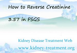 How to Reverse Creatinine 3.57 in FSGS