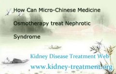 How Can Micro-Chinese Medicine Osmotherapy treat Nephrotic Syndrome