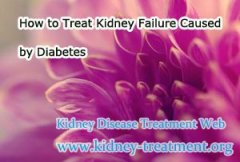 How to Treat Kidney Failure Caused by Diabetes