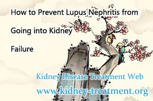 How to Prevent Lupus Nephritis from Going into Kidney Failure