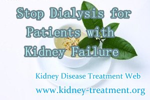 Is That Possible to Stop Dialysis for Patients with Kidney Failure